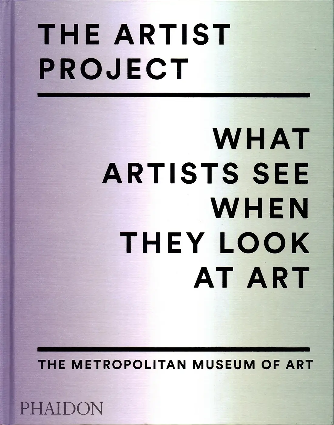 Cover of The Artist Project: What Artists See When They Look at Art