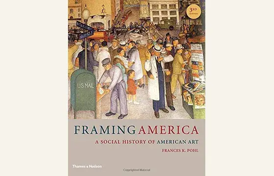 Cover of Framing America: A Social History of American Art, third edition